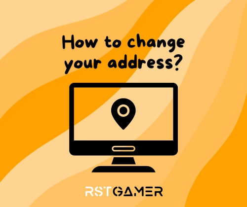 How to change your address?